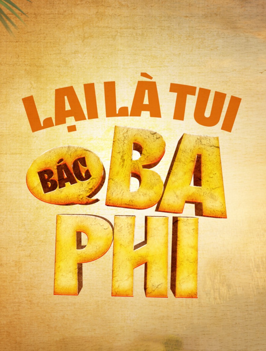 Lại Là Tui, Bác Ba Phi